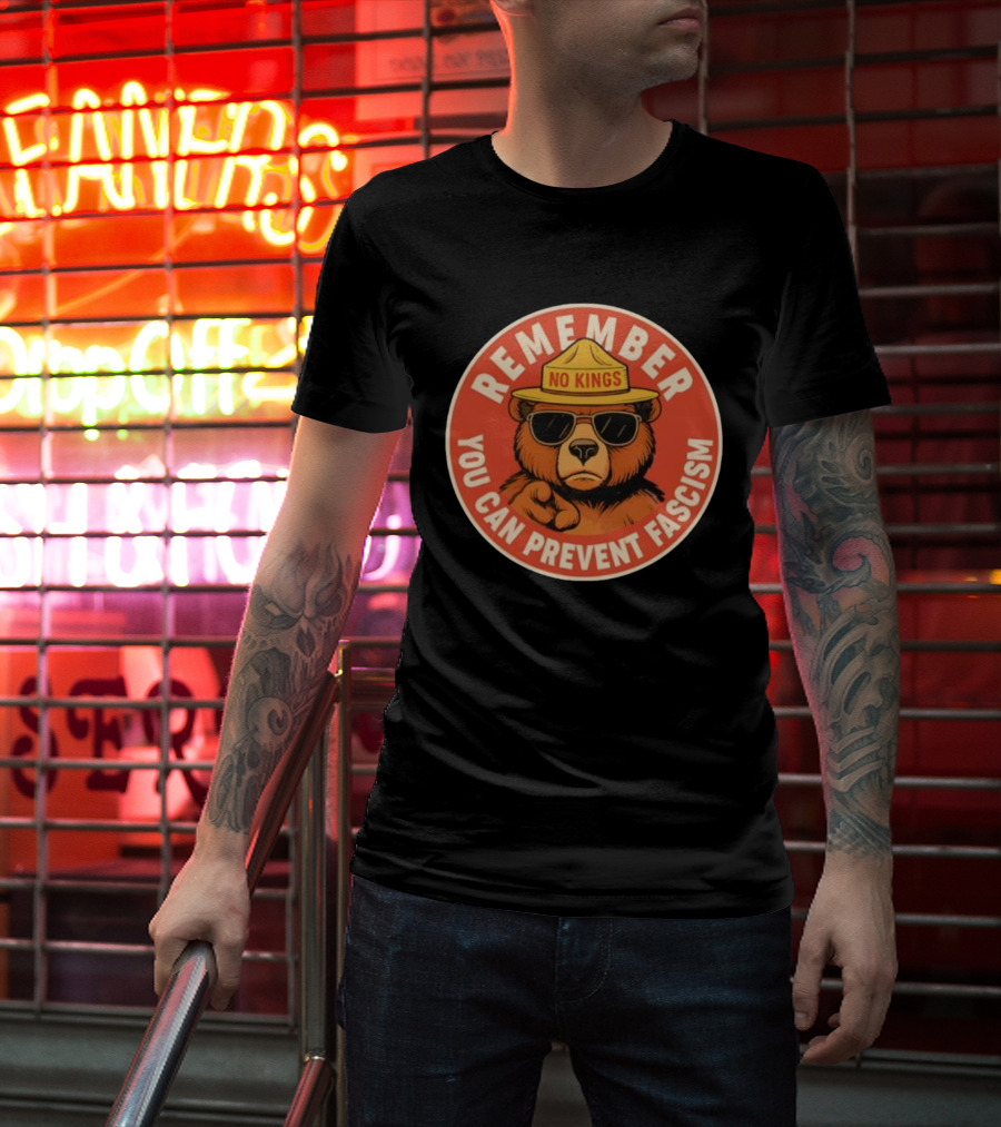 Remember No Kings You Can Prevent Fascism Bear T-Shirt