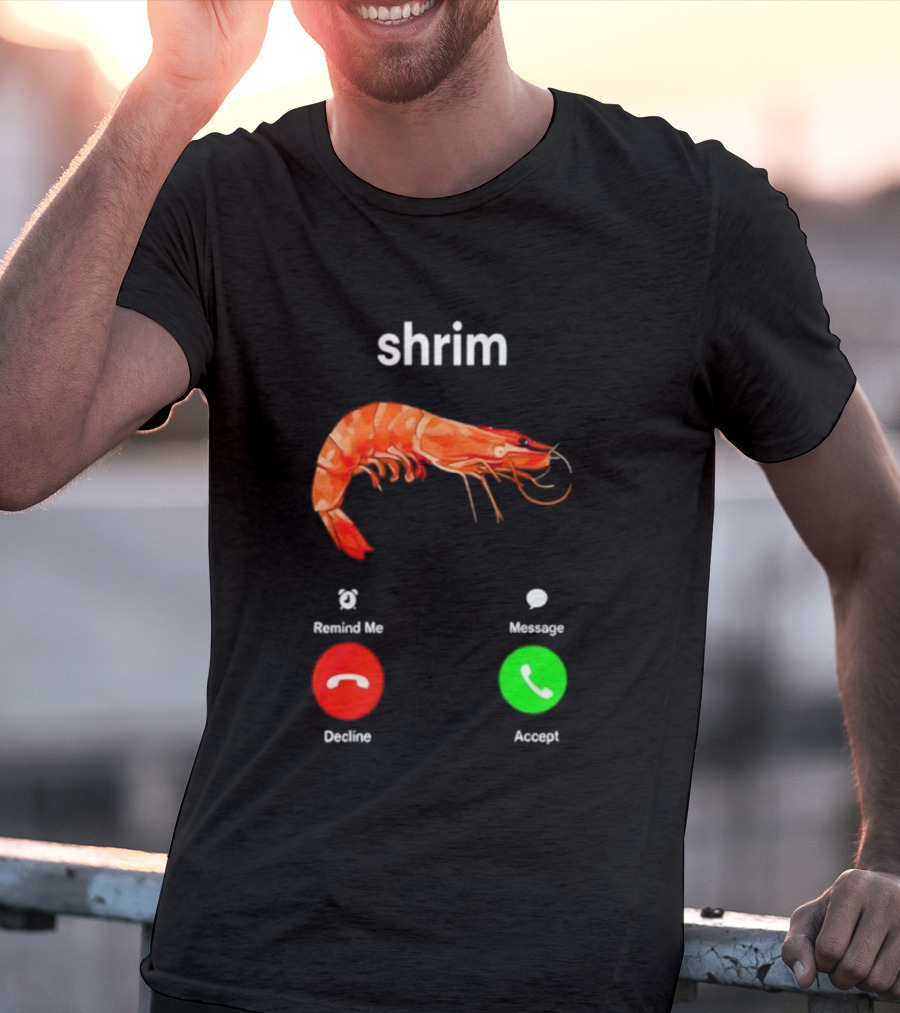 Shrim Funny Incoming Call Decline Accept Misspelled Humor T-Shirt
