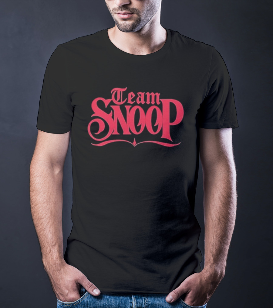 Team Snoop Snoop Dogg Fans Must-Have T-Shirt