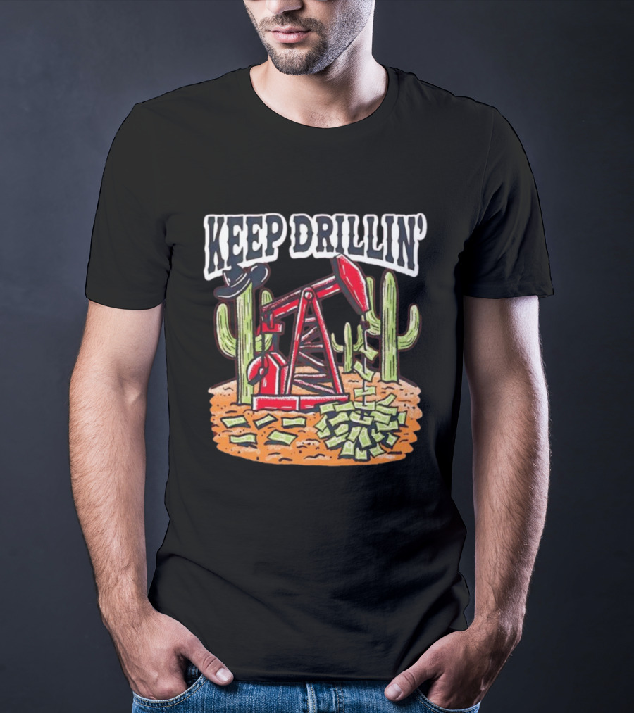 Keep Drillin’ Cactus Oil Derrick Money Illustration Barstool U T-Shirt