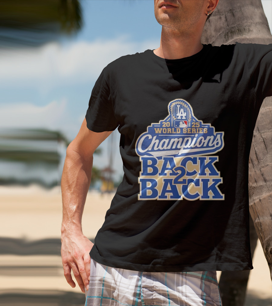 2025 LA World Series Champions Back 2 Back T-Shirt