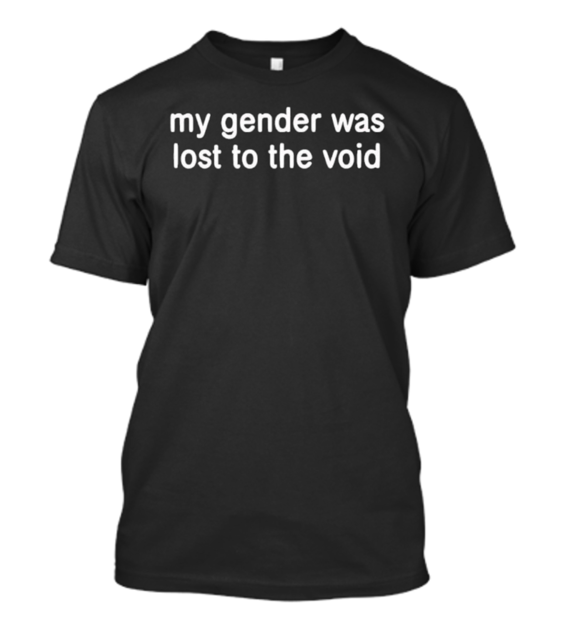 My Gender Was Lost To The Void Non-Binary Identity Expression T-Shirt