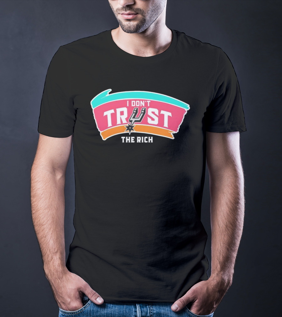 San Antonio Spurs I Don’t Trust The Rich NBA Team Spurs Logo T-Shirt