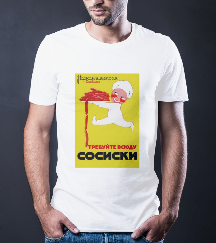 Narkomishcheprom Demand Sausages Everywhere 1937 Soviet Propaganda Cartoon Chef T-Shirt