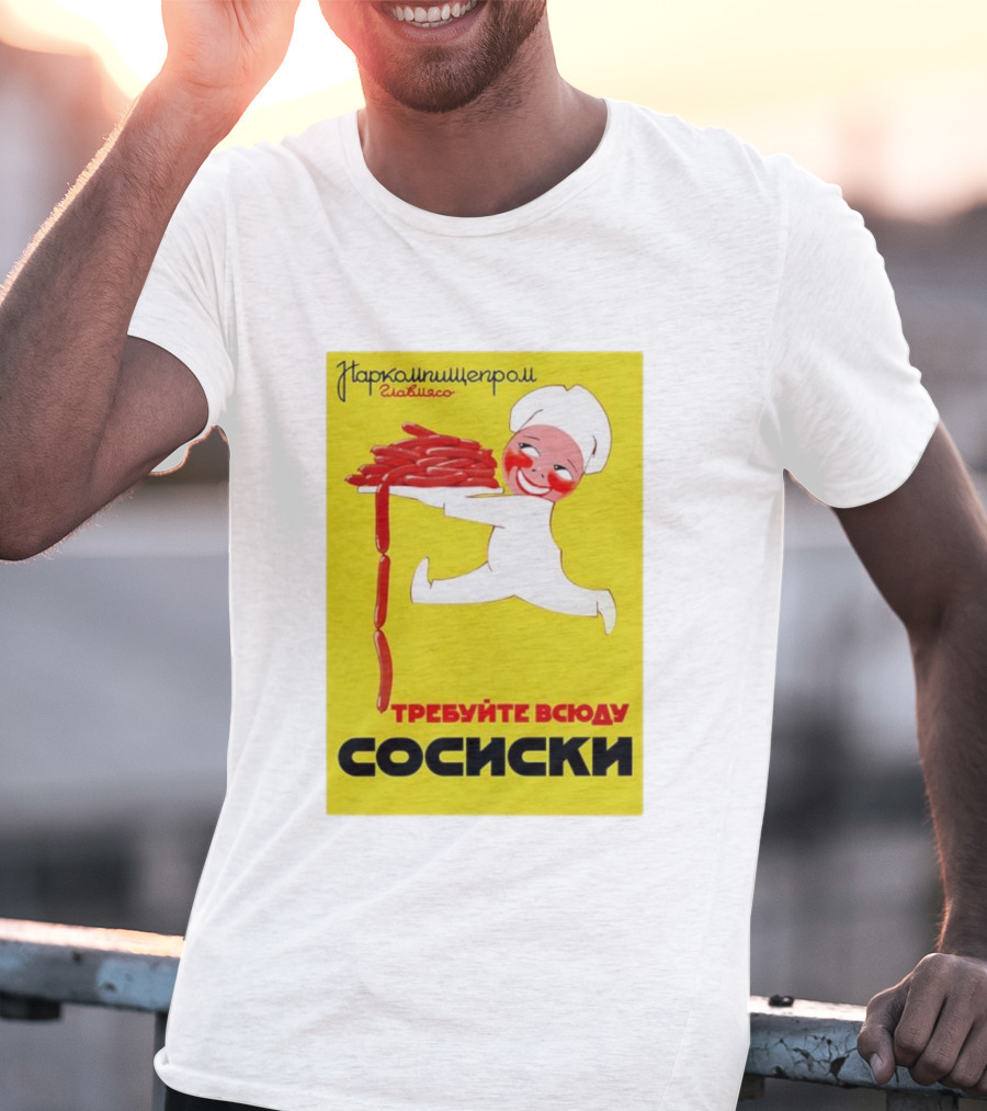 Narkomishcheprom Demand Sausages Everywhere 1937 Soviet Propaganda Cartoon Chef T-Shirt