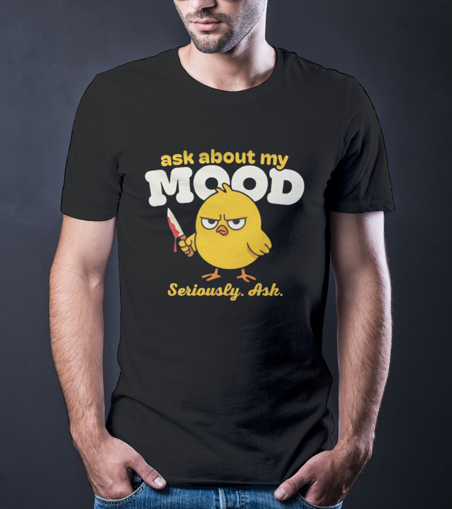 Ask About My Mood Duck Seriously Ask Knife T-Shirt