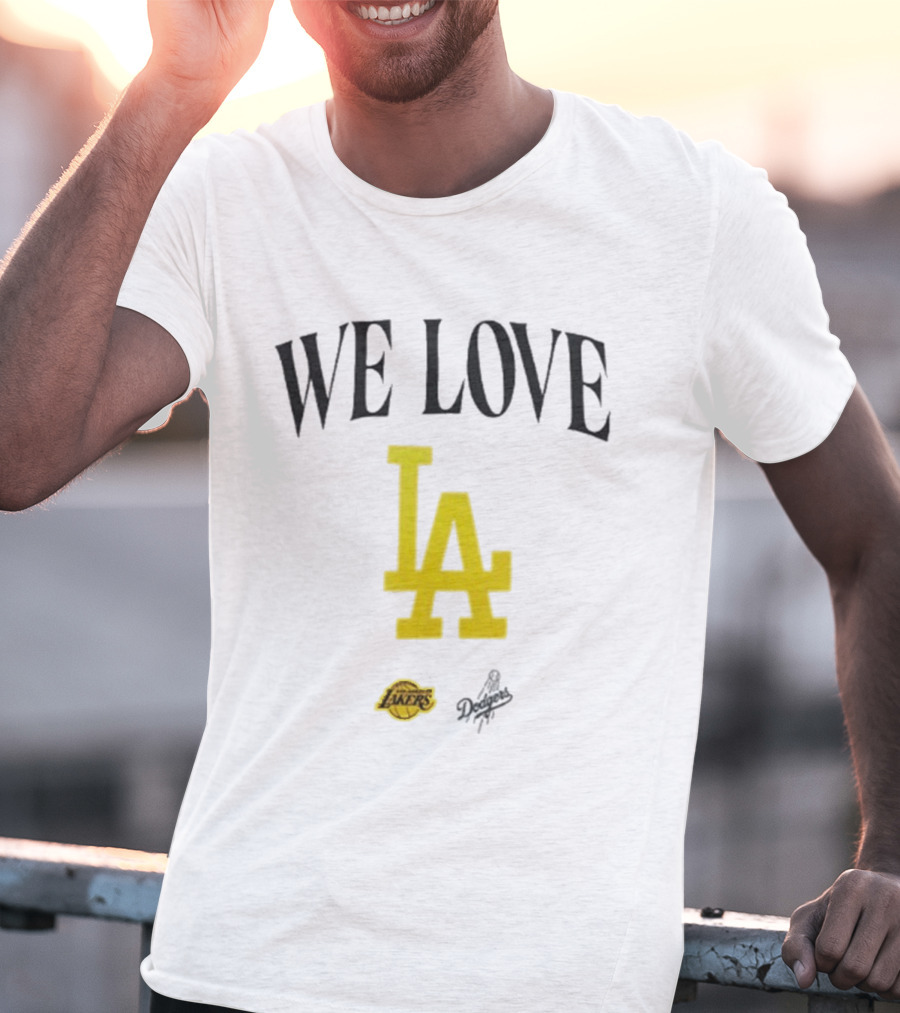 We Love LA Lakers Dodgers Fans Unite T-Shirt