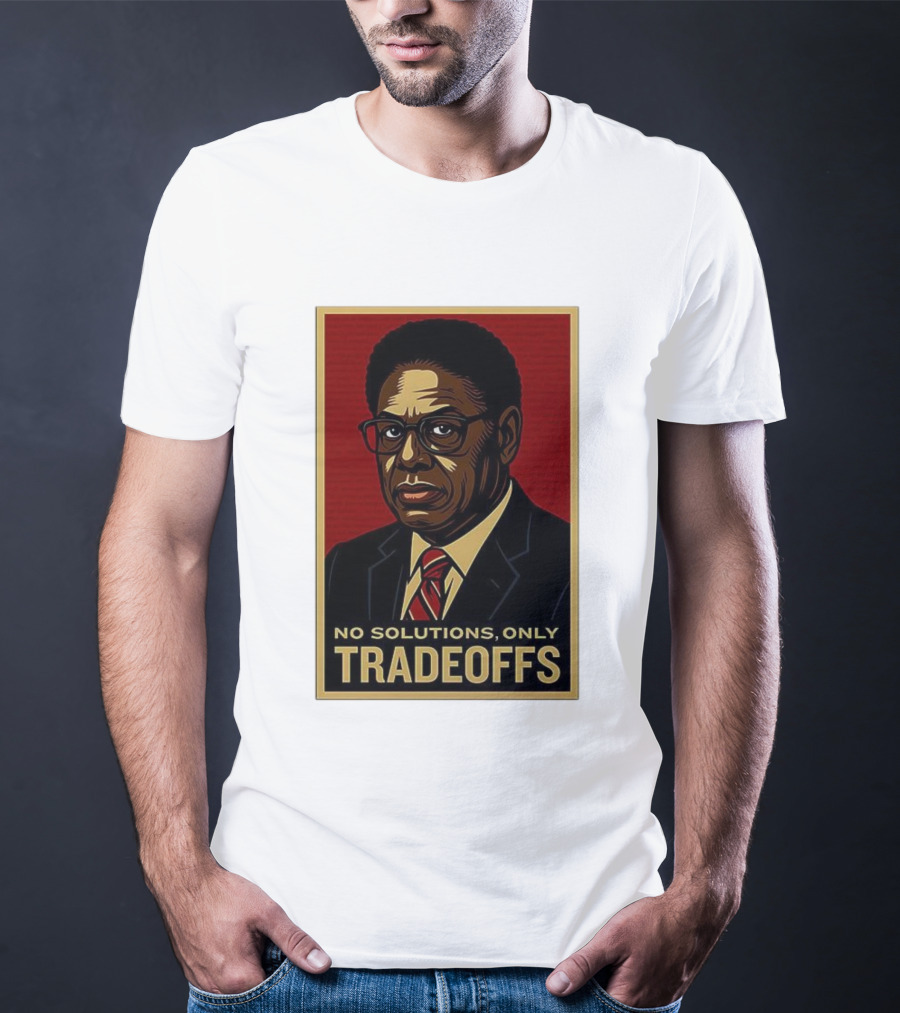 Thomas Sowell No Solutions Only Tradeoffs Bold Statement T-Shirt