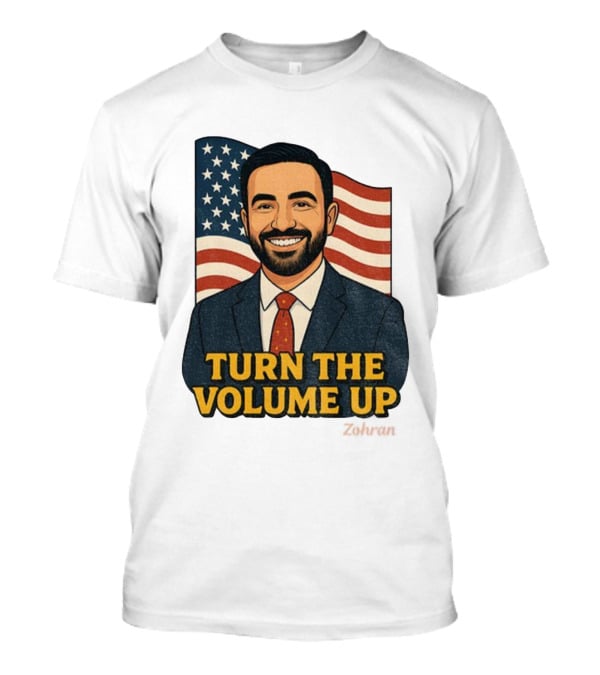 Zohran Mamdani Turn The Volume Up 2026 NYC American Flag T-Shirt