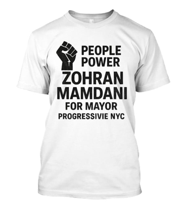 Zohran Mamdani People Power Progressive NYC Mayor Campaign 2025 T-Shirt