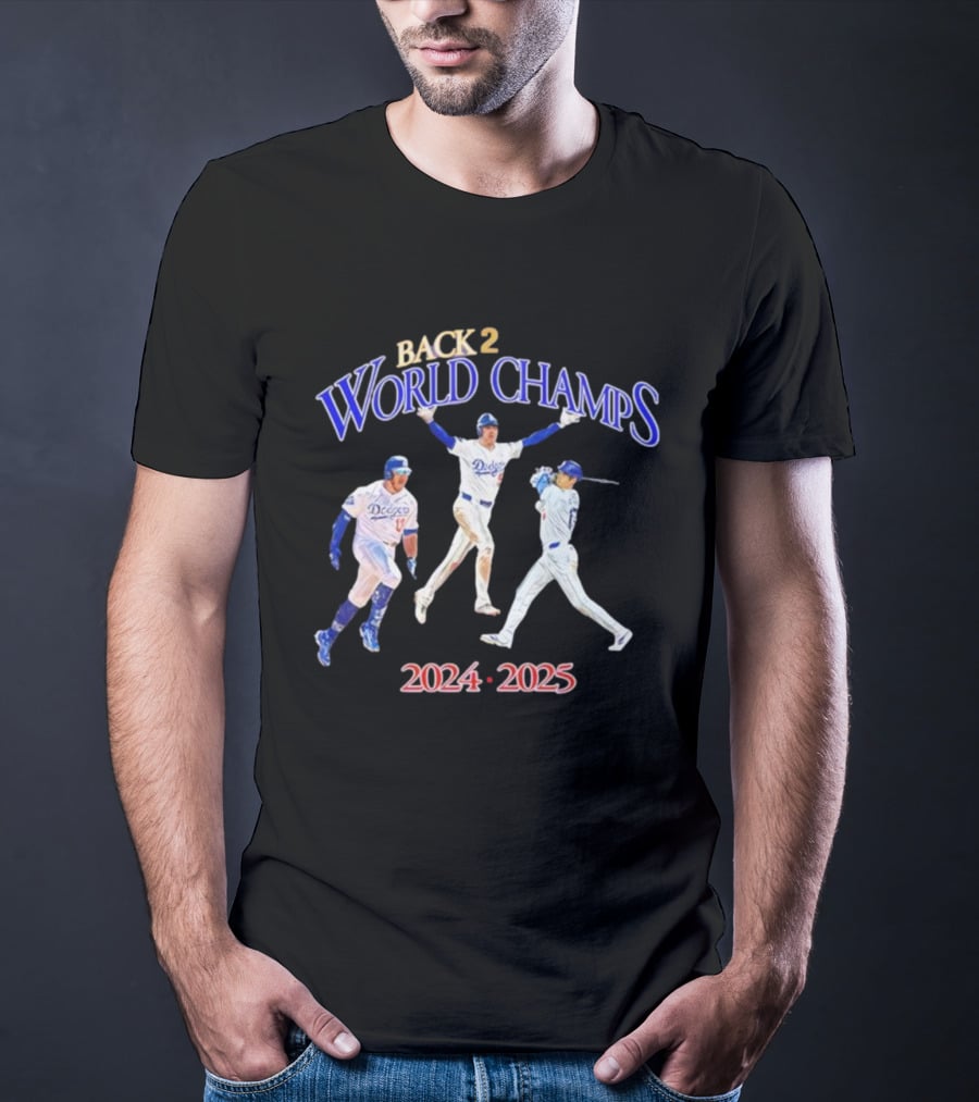 Back 2 Back World Champs Dodgers 2024 2025 T-Shirt