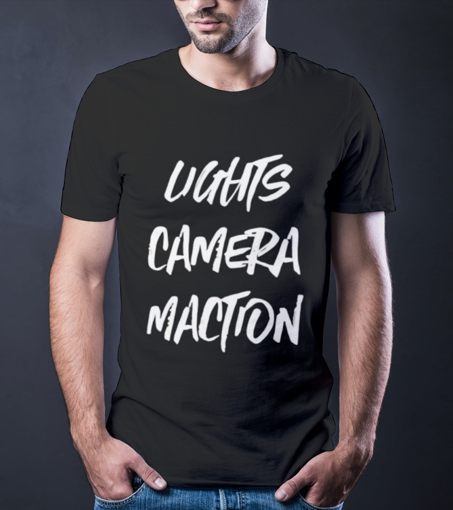 Lights Camera Maction Bold Statement T-Shirt