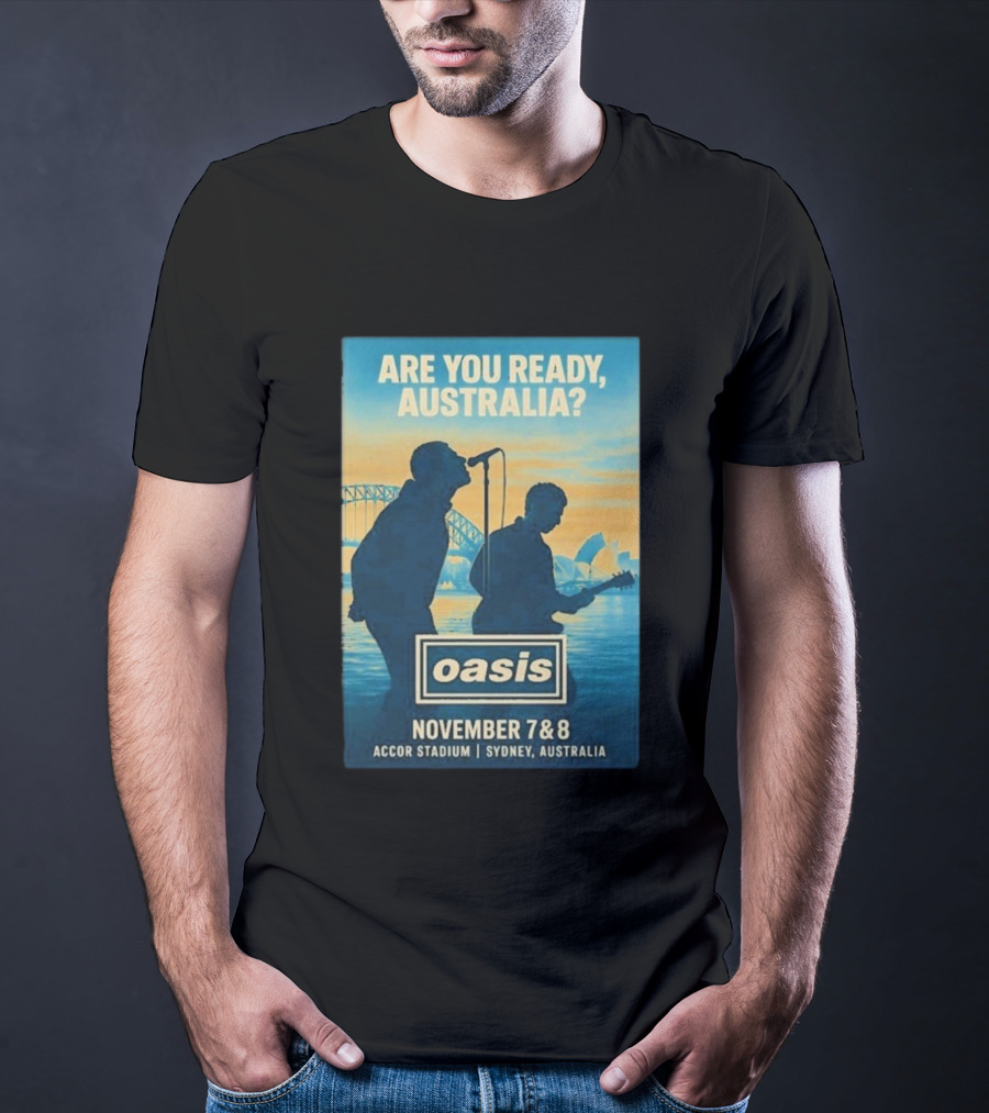 Oasis Are You Ready Australia Accor Stadium Sydney Concert November 7-8 2025 T-Shirt