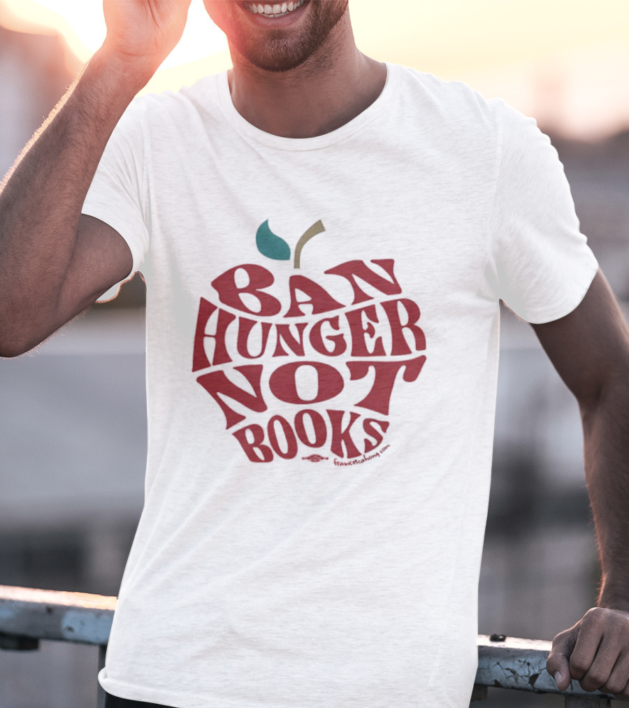 Ban Hunger Not Books Apple T-Shirt