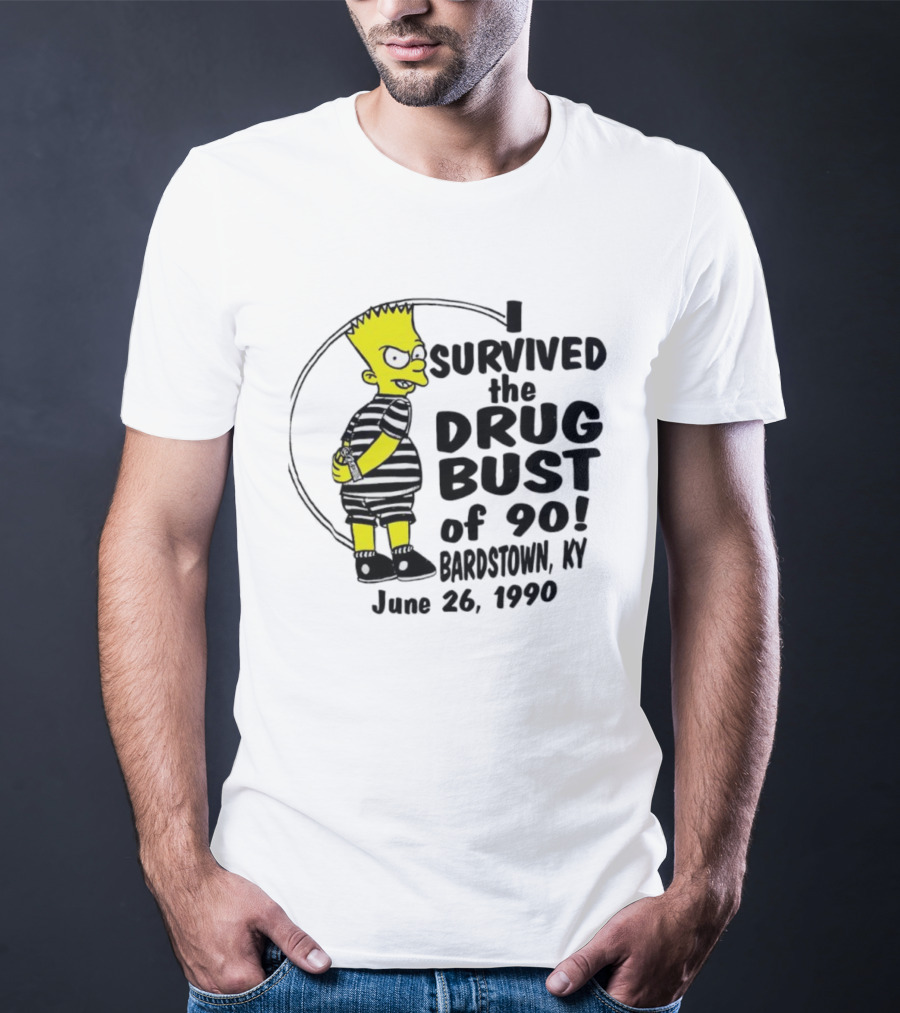 Bart Simpson I Survived The Drug Bust Of 90 Bardstown KY June 26 1990 T-Shirt