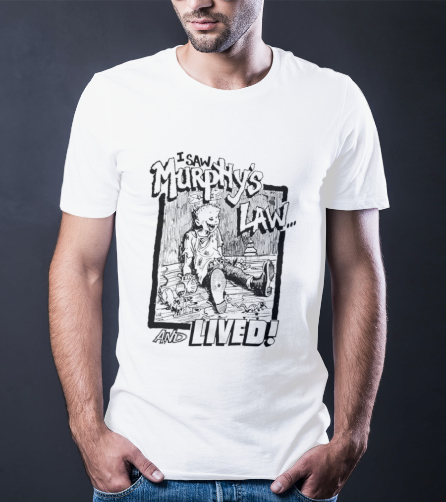 Murphy's Law I Saw And Lived Adventure Survivor T-Shirt