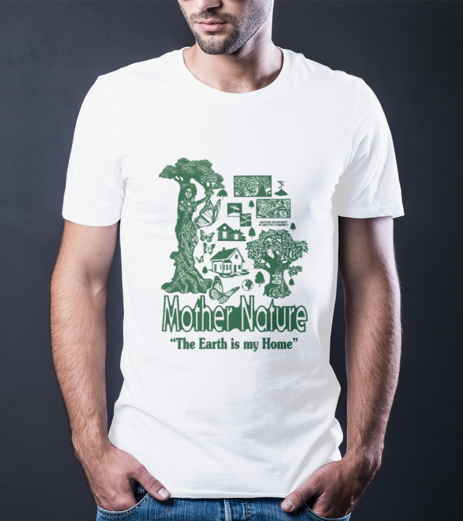 Mother Nature The Earth Is My Home Environmental Harmony With Trees And Wildlife T-Shirt