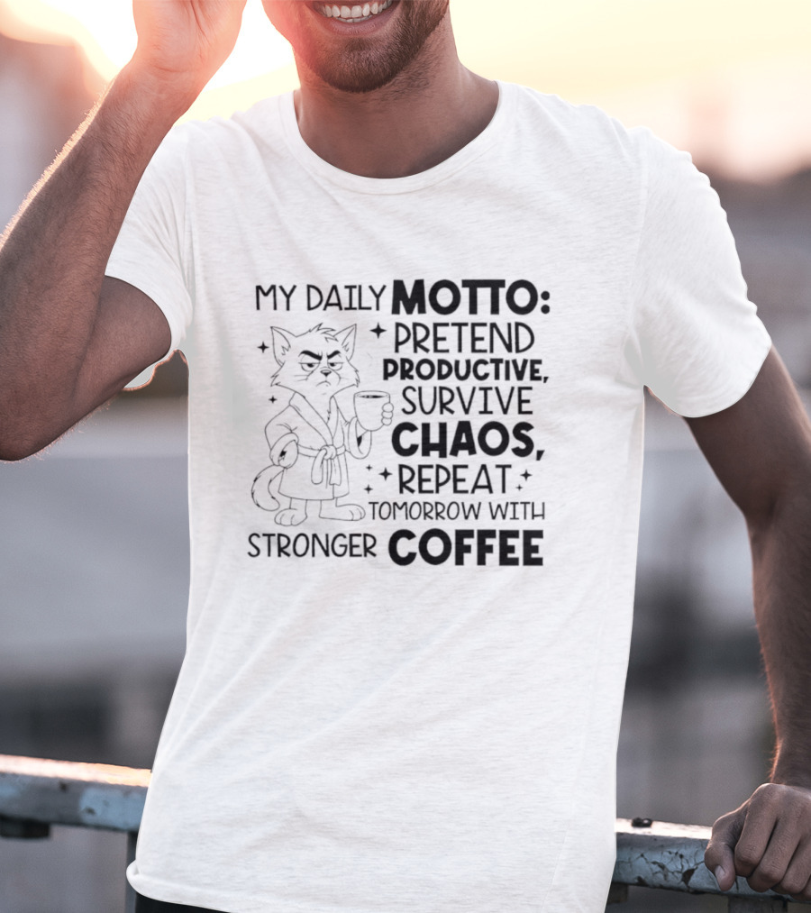 Cat My Daily Motto Survive Chaos Repeat Tomorrow With Stronger Coffee T-Shirt
