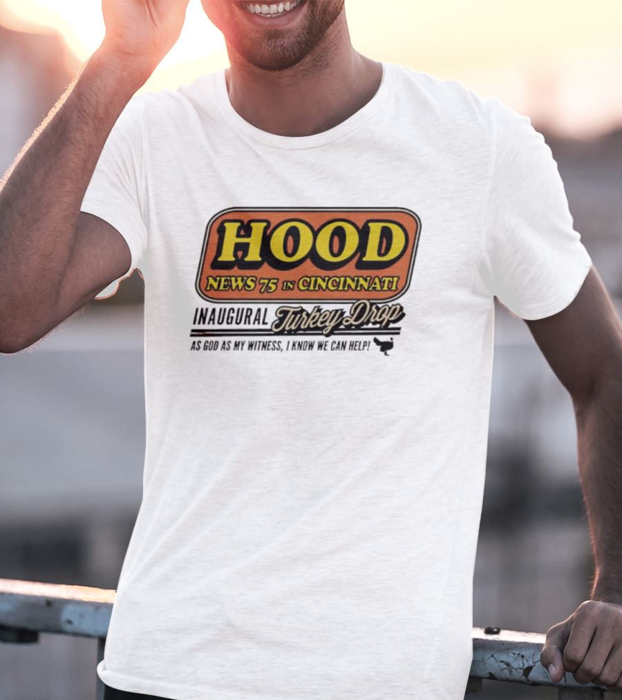 Hood News 75 In Cincinnati Inaugural Turkey Drop T-Shirt