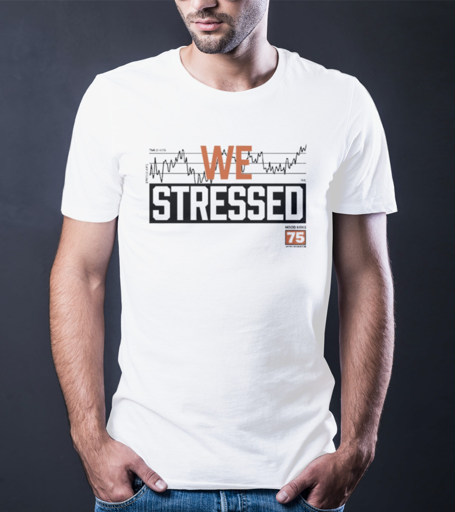 WE STRESSED Hood News 75 Radio T-Shirt