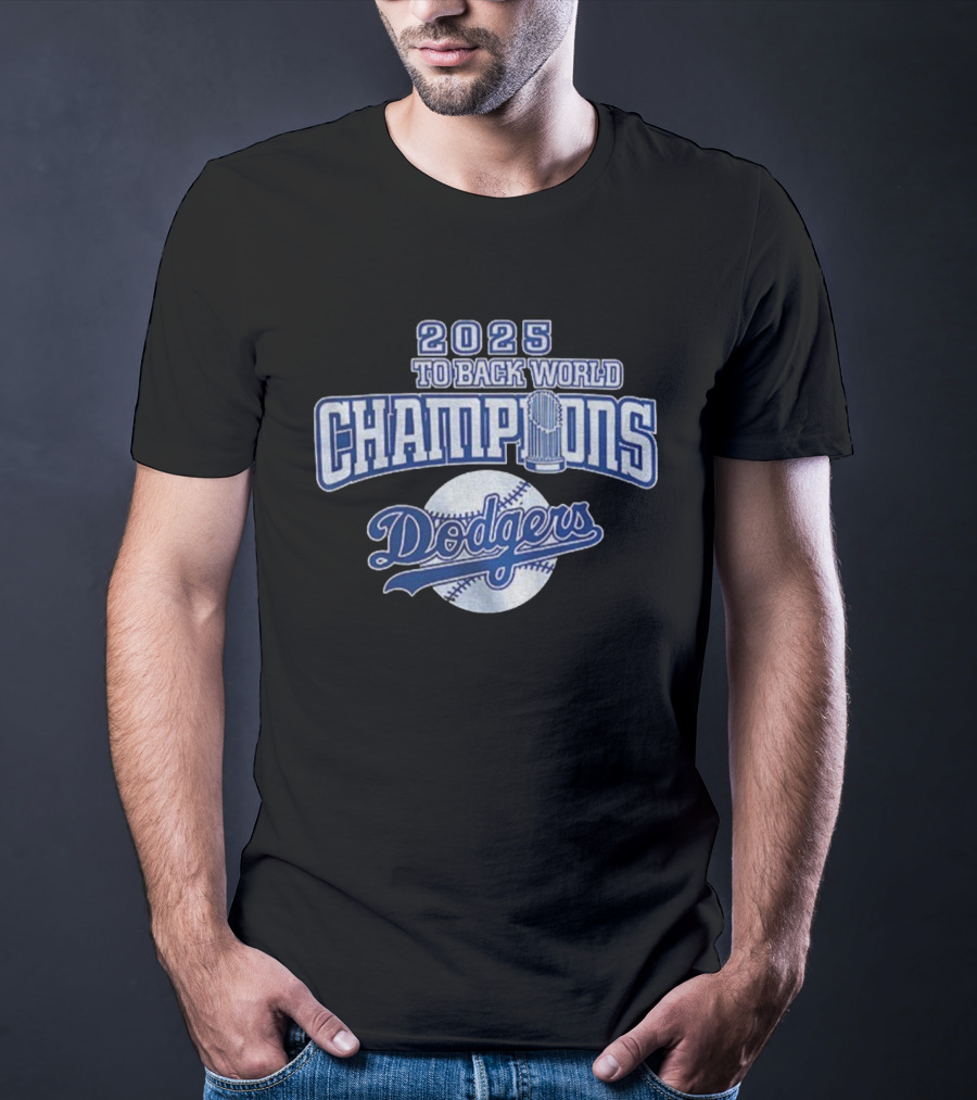 2025 Back To Back World Champions Dodgers T-Shirt