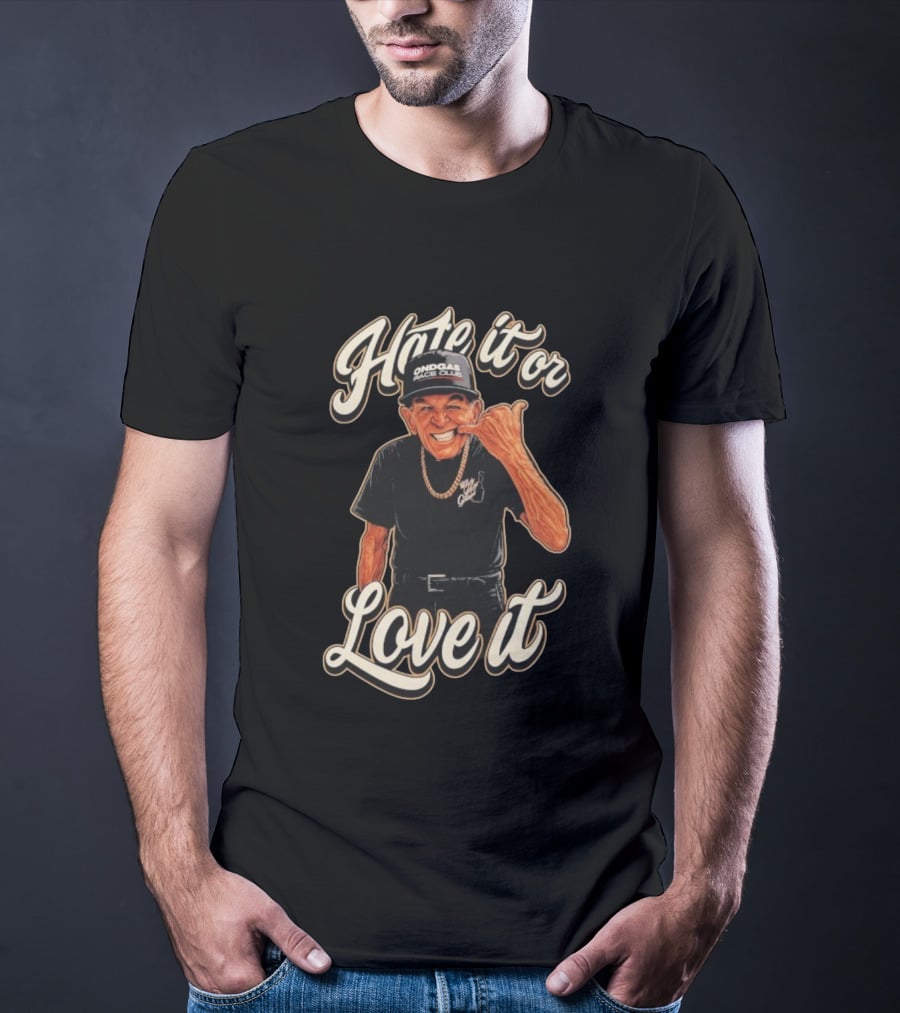 Hate It Or Love It Ondgas Race Club Mr Sam T-Shirt