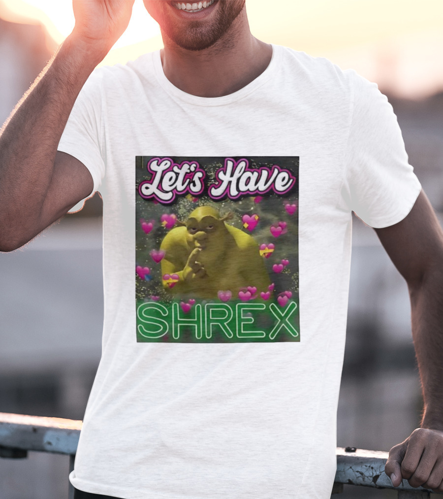 Let's Have Shrex Meme Ironic Swamped Sarcastic Humor T-Shirt