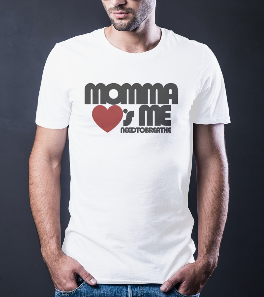 Momma Loves Me Heart Needtobreathe T-Shirt
