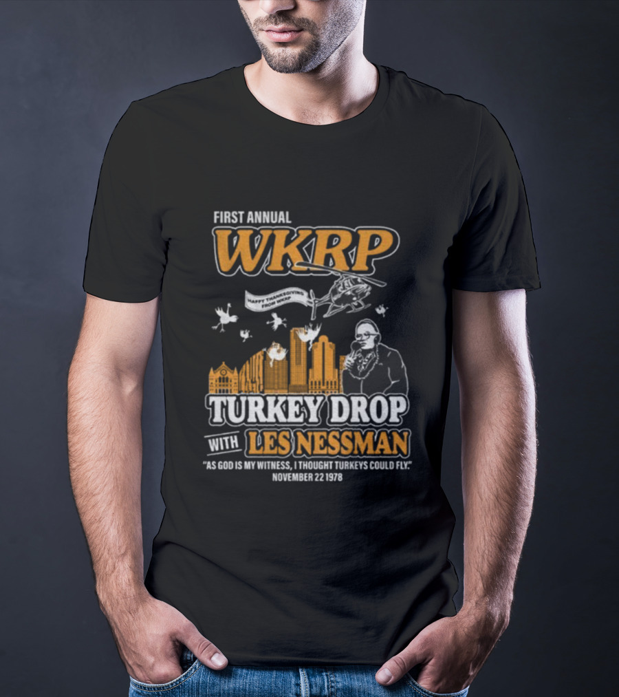 First Annual WKRP Thanksgiving Turkey Drop Les Nessman November 22 1978 T-Shirt