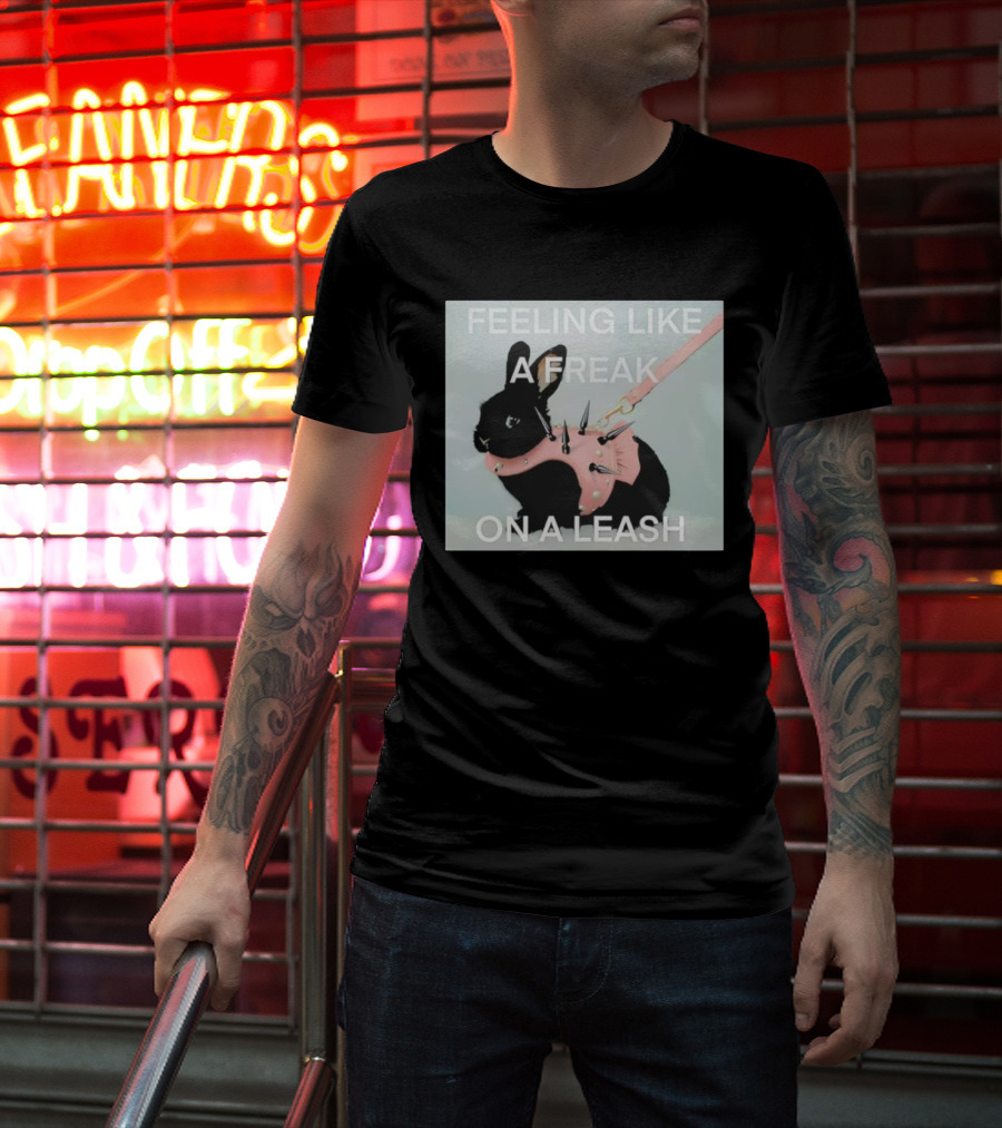 Feeling Like A Freak On A Leash Rabbit With Spiked Harness T-Shirt