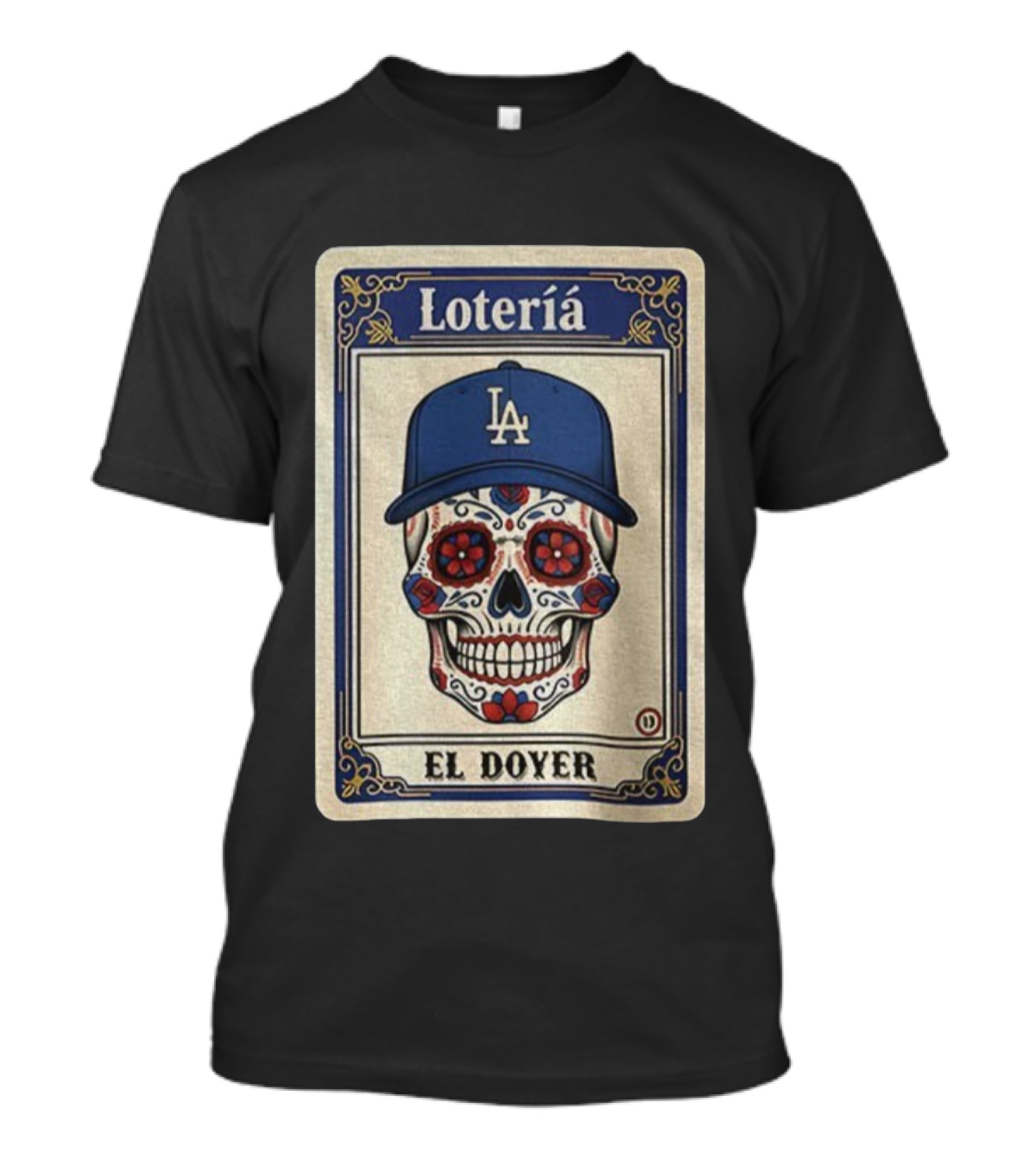 Lotería El Doyer Los Angeles Dodgers Dia De Los Muertos Sugar Skull T-Shirt