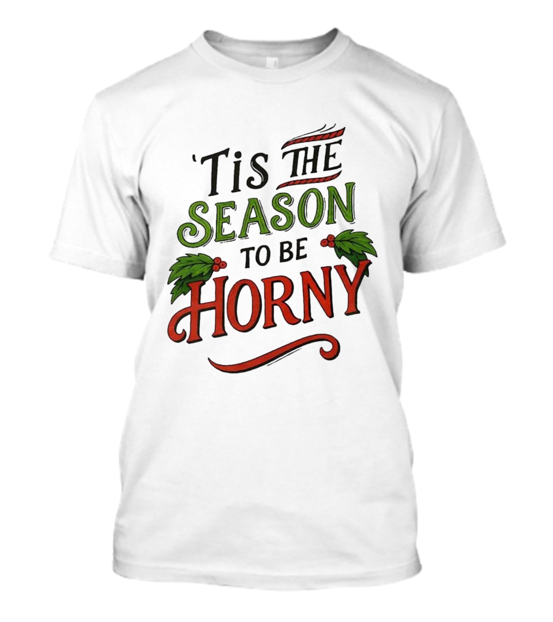 Tis The Season To Be Horny Christmas Holiday Humor T-Shirt