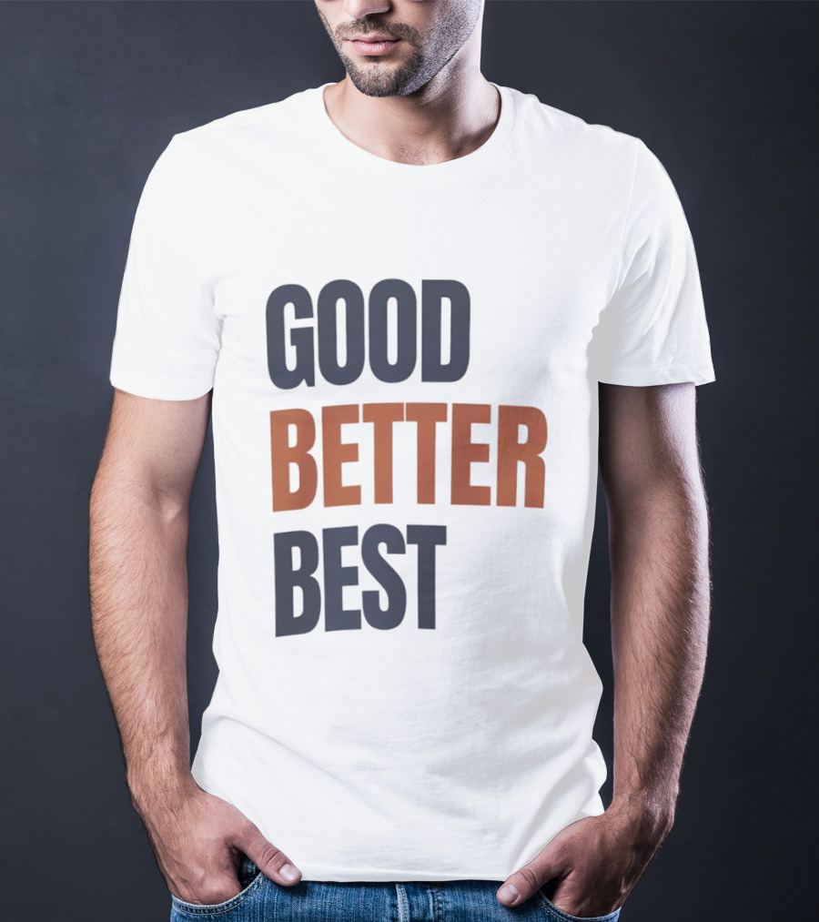 Chicago Bears Ben Johnson Good Better Best T-Shirt