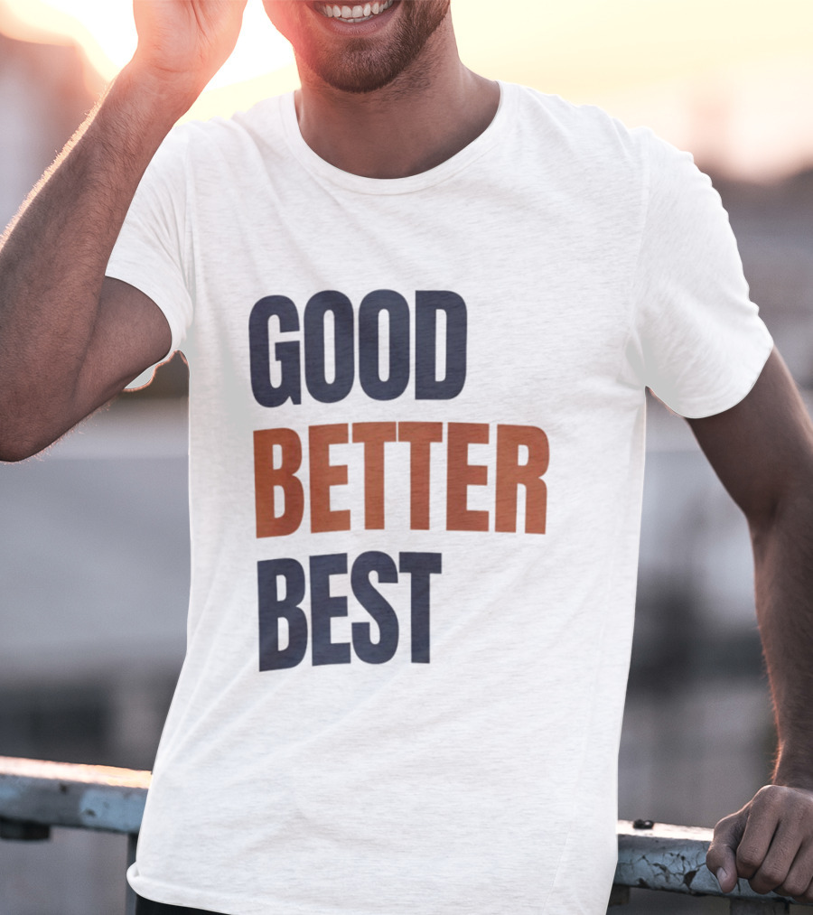 Chicago Bears Ben Johnson Good Better Best T-Shirt
