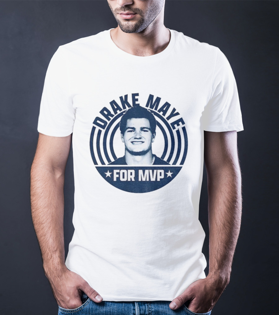 Drake Maye For MVP 2025 New England Patriots NFL Football T-Shirt