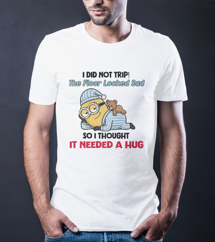 Minion I Did Not Trip The Floor Looked Sad Needed A Hug Christmas Pajamas T-Shirt