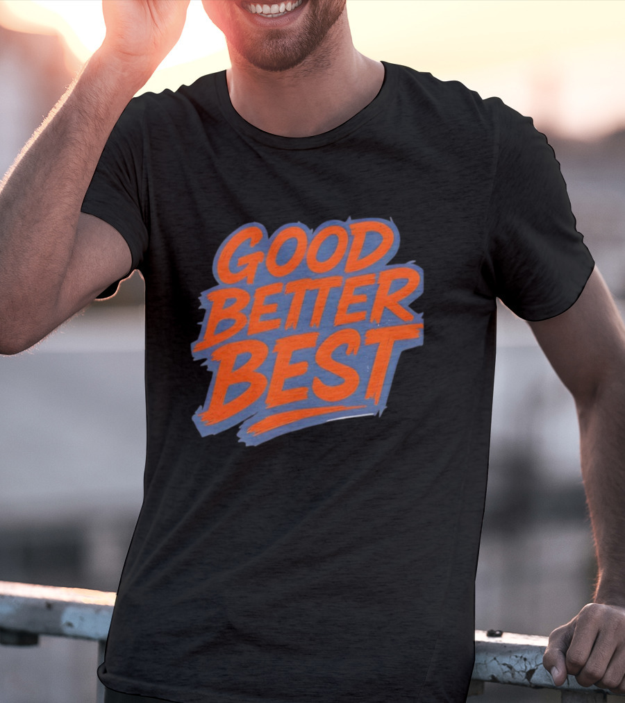 Good Better Best Bold Lettering Chicago Bears T-Shirt