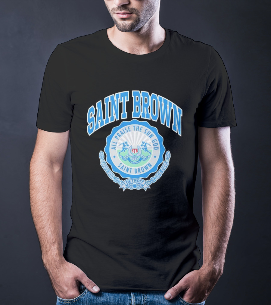 SAINT BROWN All Praise The Sun God Detroit STB California T-Shirt