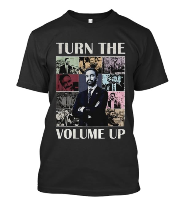 Turn The Volume Up Zohran Mamdani New York Mayor Collage Era Tour S T-Shirt