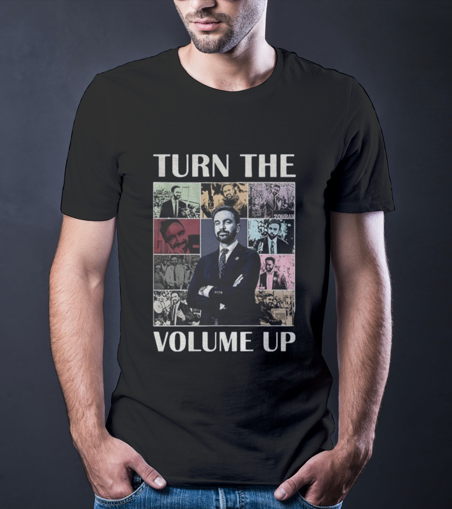 Turn The Volume Up Zohran Mamdani New York Mayor Collage Era Tour S T-Shirt