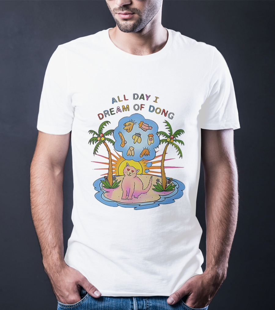 All Day I Dream Of Dong Cat On Desert Island T-Shirt