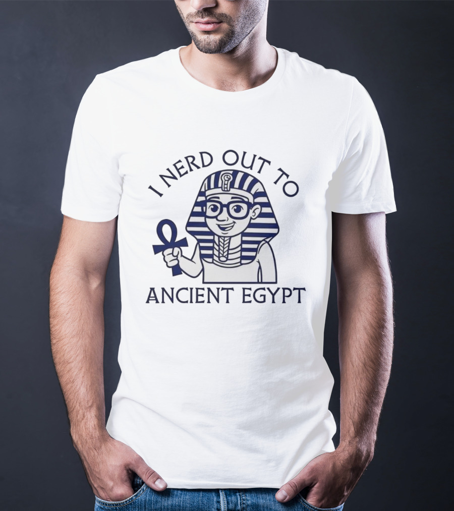 I Nerd Out To Ancient Egypt Pharaoh Cartoon With Ankh And Glasses T-Shirt