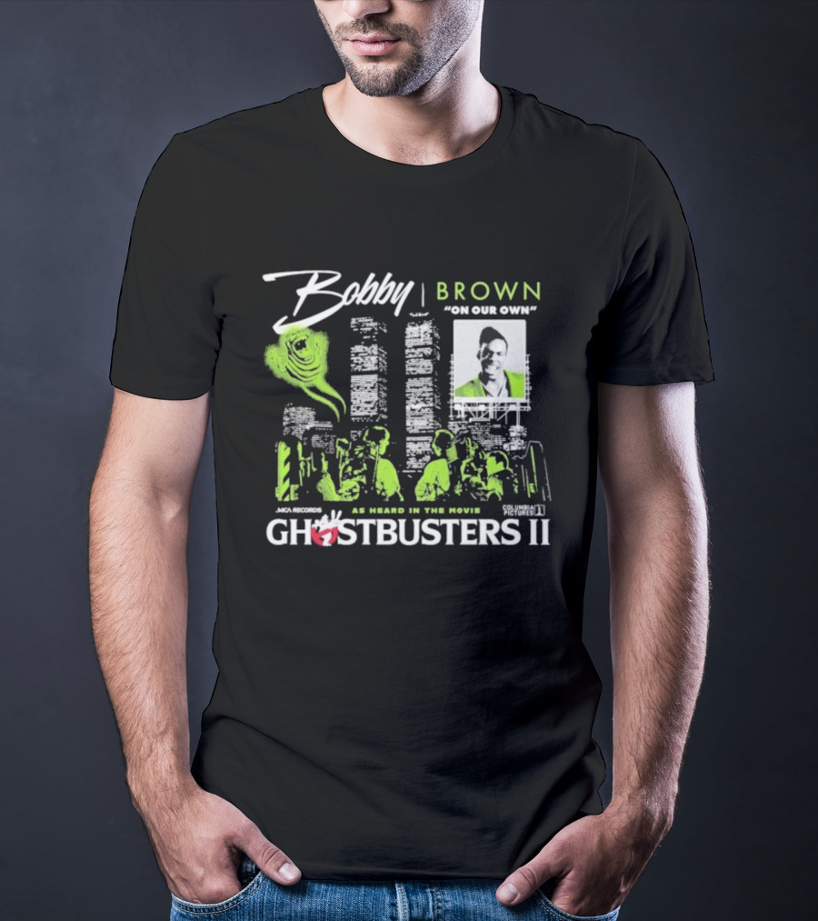 Bobby Brown On Our Own Ghostbusters II As Heard In The Movie T-Shirt