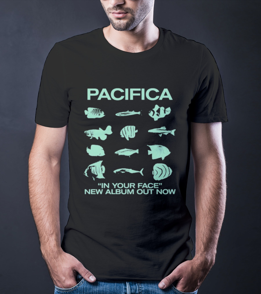 Pacifica "In Your Face" New Album Out Now Fish Collection T-Shirt