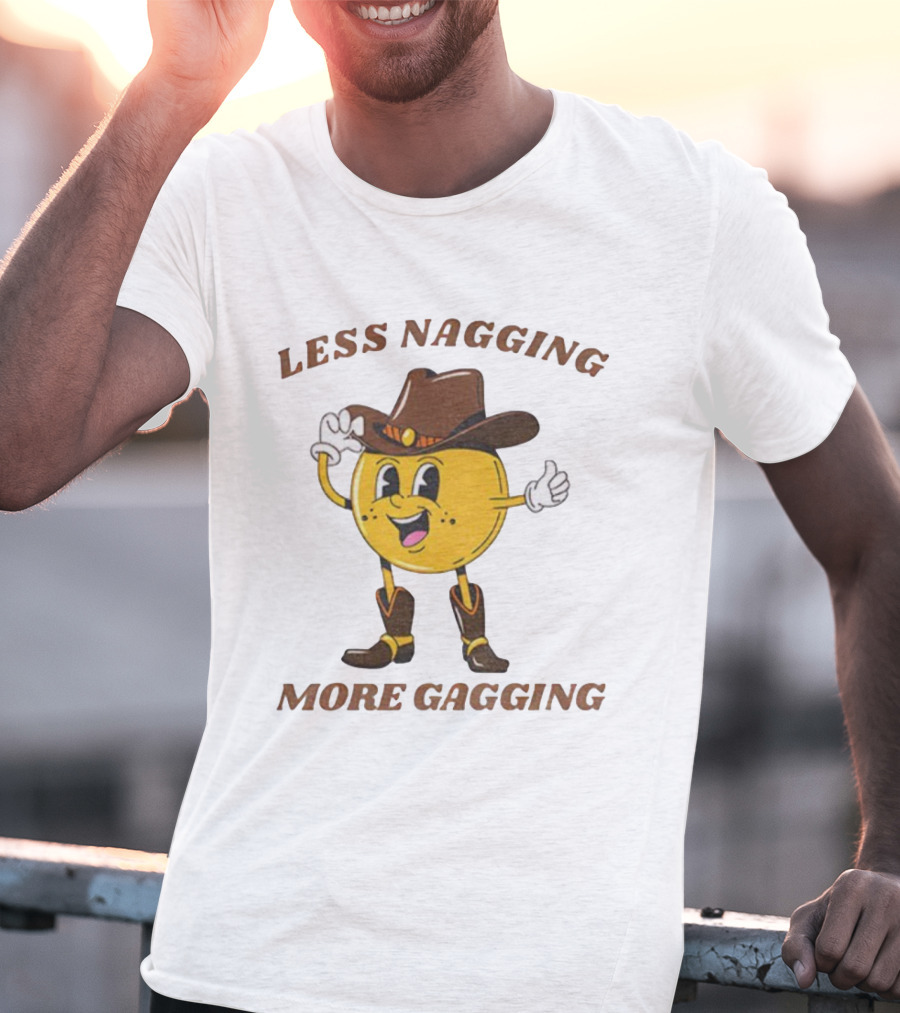 Less Nagging More Gagging Cowboy Emoji Theme T-Shirt