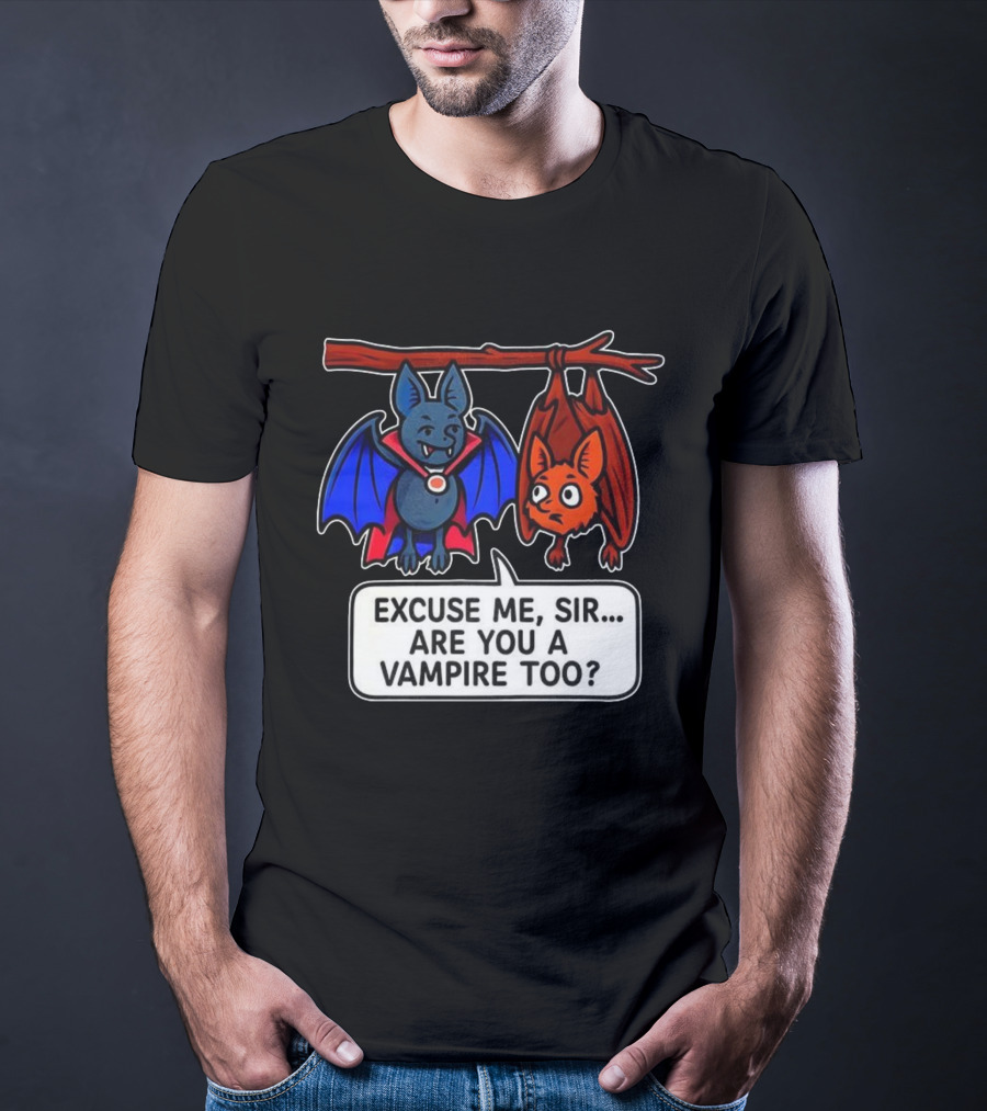 Excuse Me Sir Are You A Vampire Too Bat Conversation T-Shirt