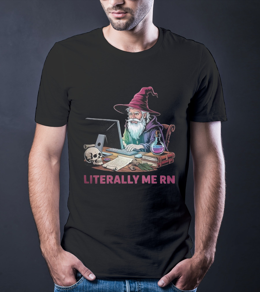 Literally Me RN Wizard Computer Magic Potion Dungeons And Dragons Skull T-Shirt