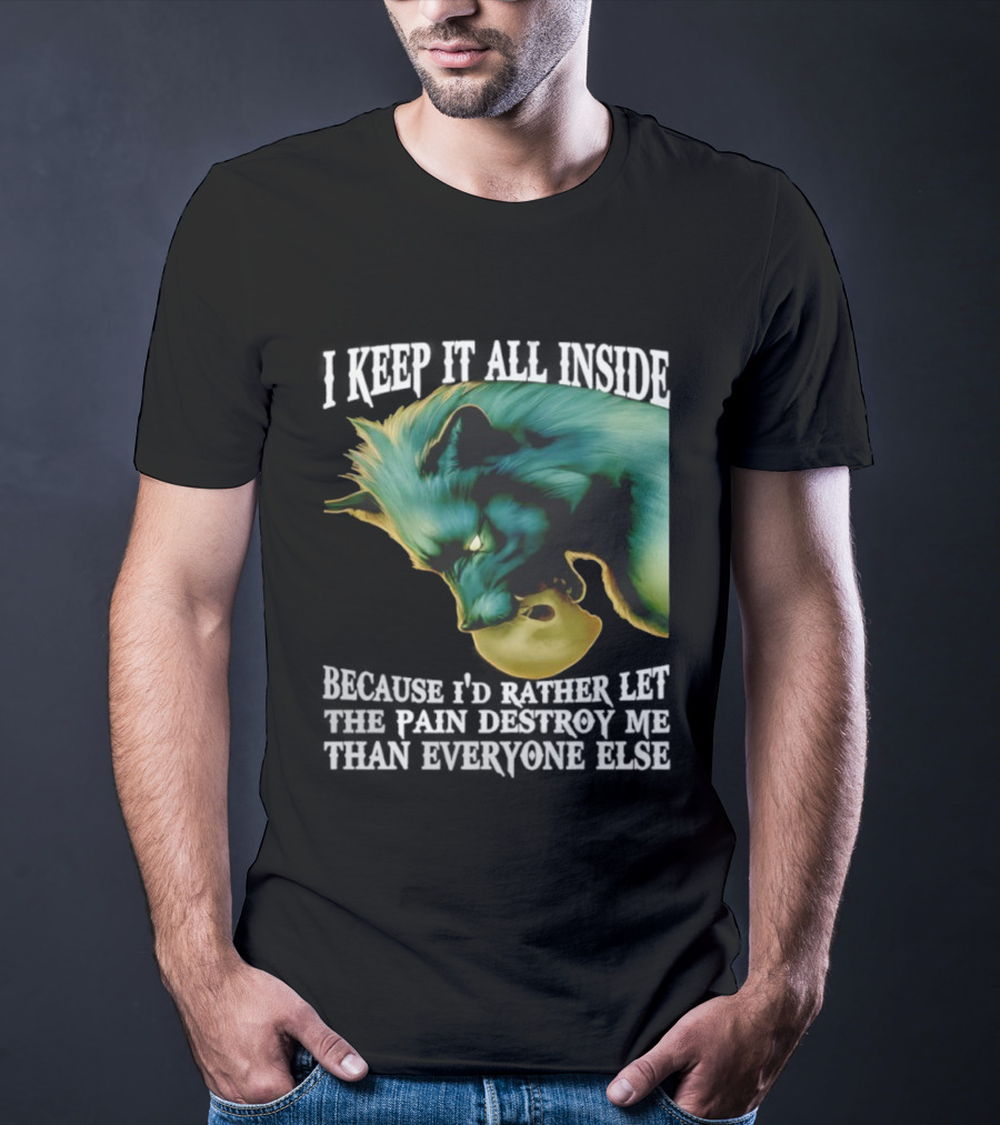 Wolf I Keep It All Inside Let The Pain Destroy Me T-Shirt