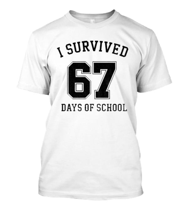 I Survived 67 Days Of School Graduation Achievement T-Shirt
