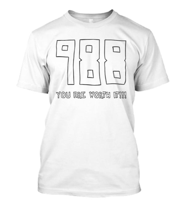 9 8 8 You Are Worth It T-Shirt
